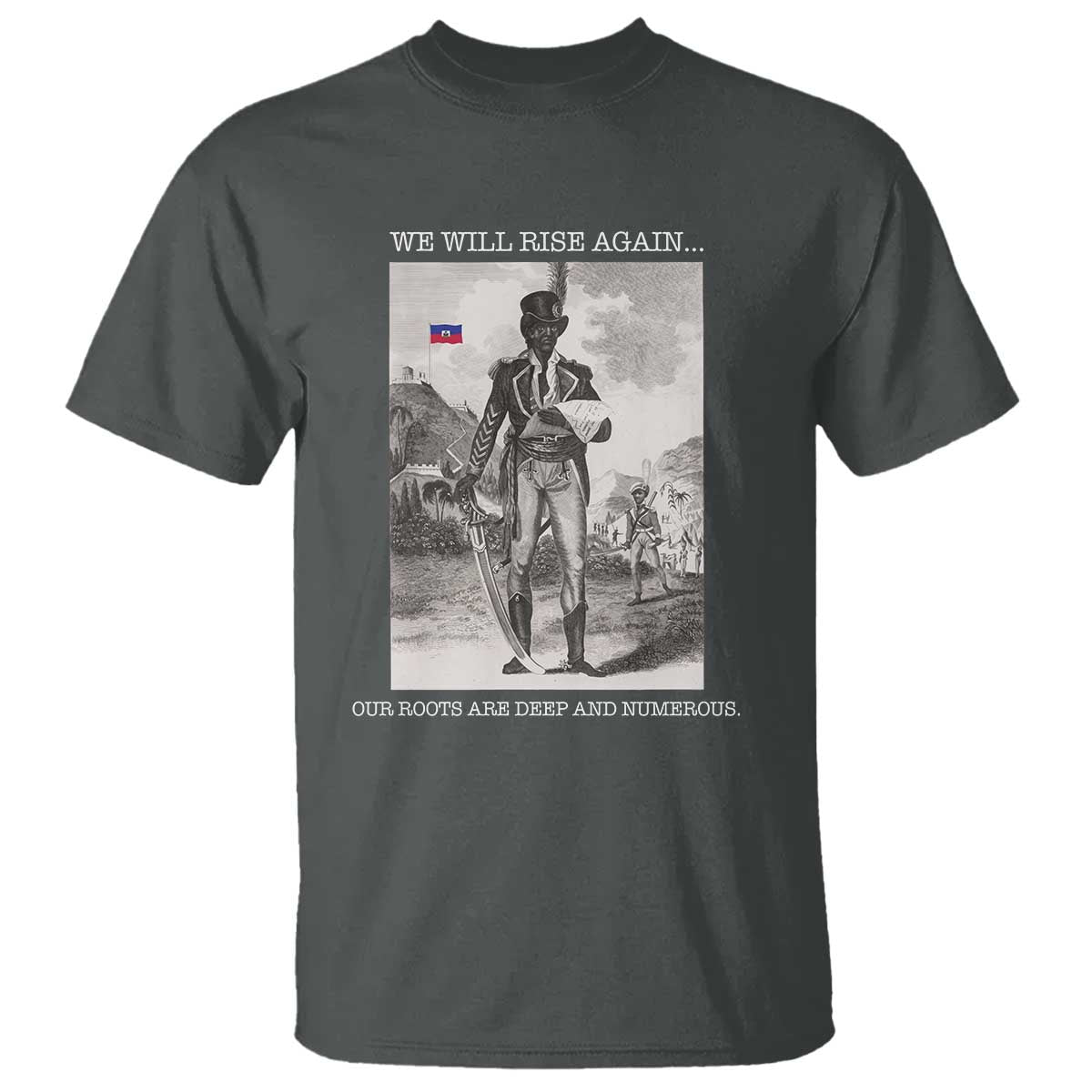 Haitian Revolution Toussaint Louverture T Shirt We Will Rise Again Historic Graphic