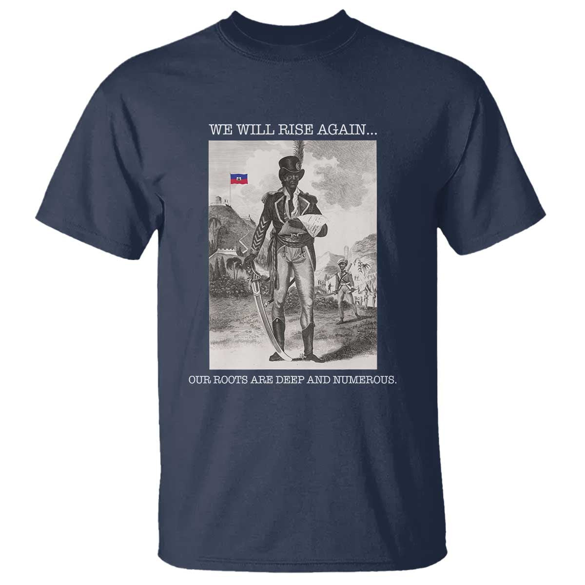 Haitian Revolution Toussaint Louverture T Shirt We Will Rise Again Historic Graphic