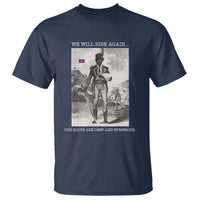 Haitian Revolution Toussaint Louverture T Shirt We Will Rise Again Historic Graphic