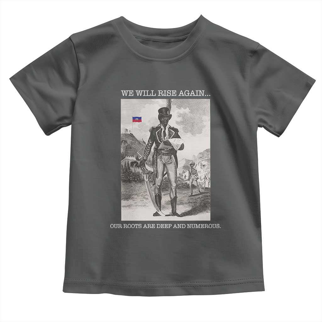 Haitian Revolution Toussaint Louverture Toddler T Shirt We Will Rise Again Historic Graphic