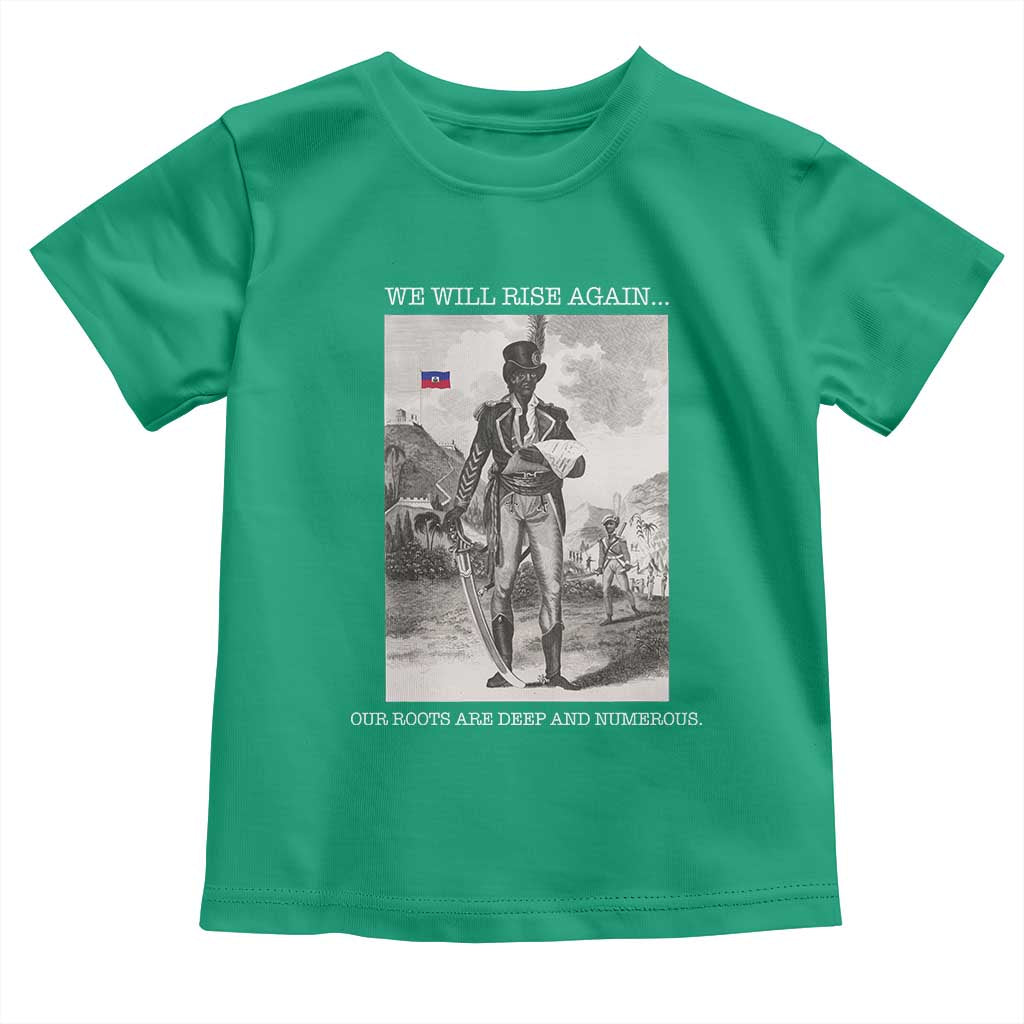 Haitian Revolution Toussaint Louverture Toddler T Shirt We Will Rise Again Historic Graphic