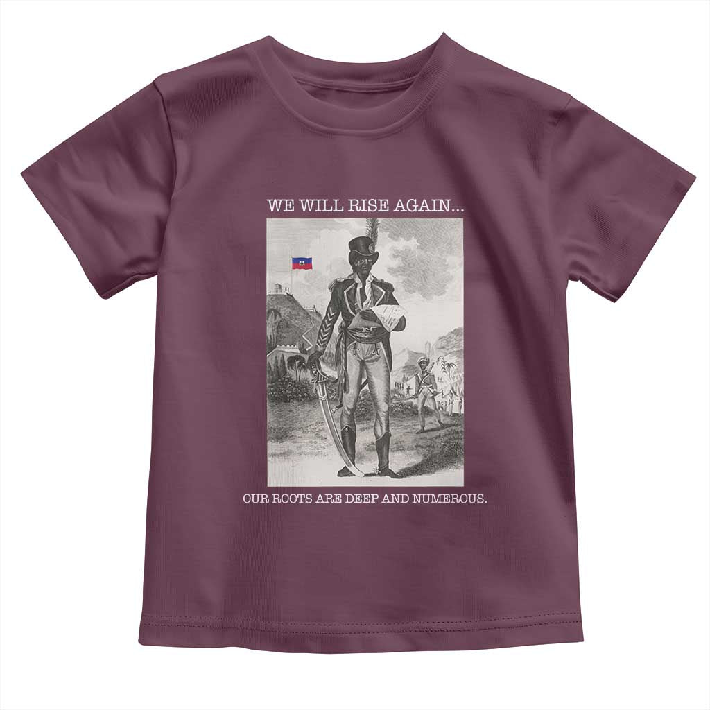 Haitian Revolution Toussaint Louverture Toddler T Shirt We Will Rise Again Historic Graphic