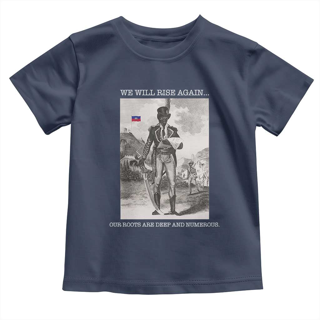 Haitian Revolution Toussaint Louverture Toddler T Shirt We Will Rise Again Historic Graphic