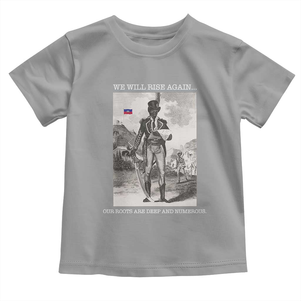 Haitian Revolution Toussaint Louverture Toddler T Shirt We Will Rise Again Historic Graphic