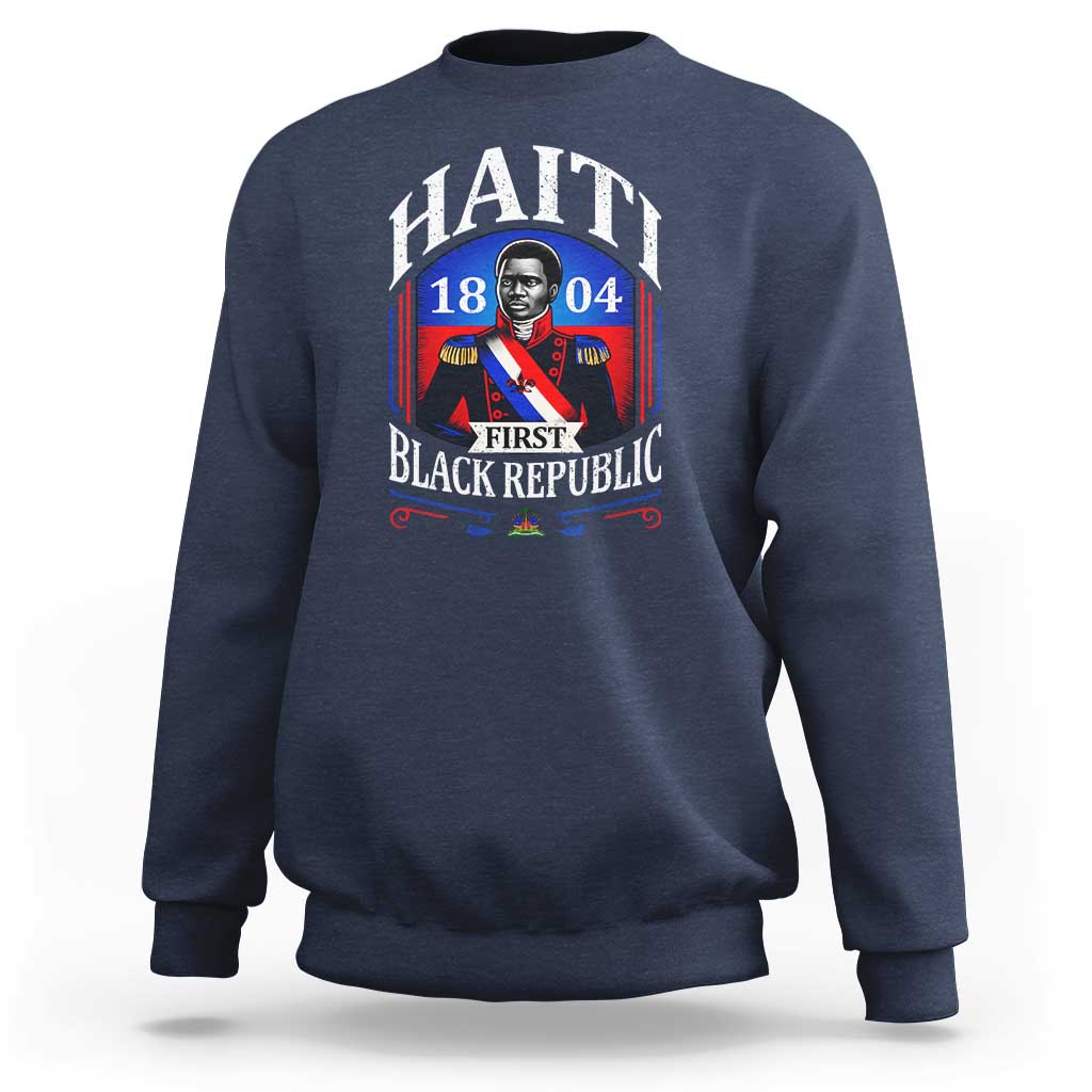 1804 First Black Republic Vintage Graphic Sweatshirt Jean Jacques Dessalines Historic