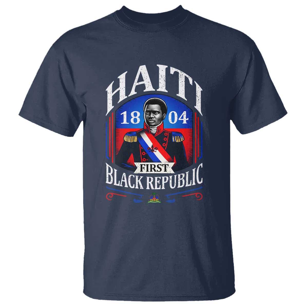 1804 First Black Republic Vintage Graphic T Shirt Jean Jacques Dessalines Historic
