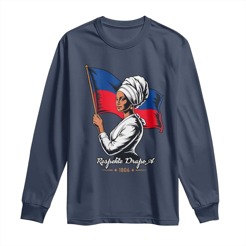 Respekte Drapo A 1804 Haitian Independence Day Long Sleeve Shirt Proud Haitian Woman Flag Heritage