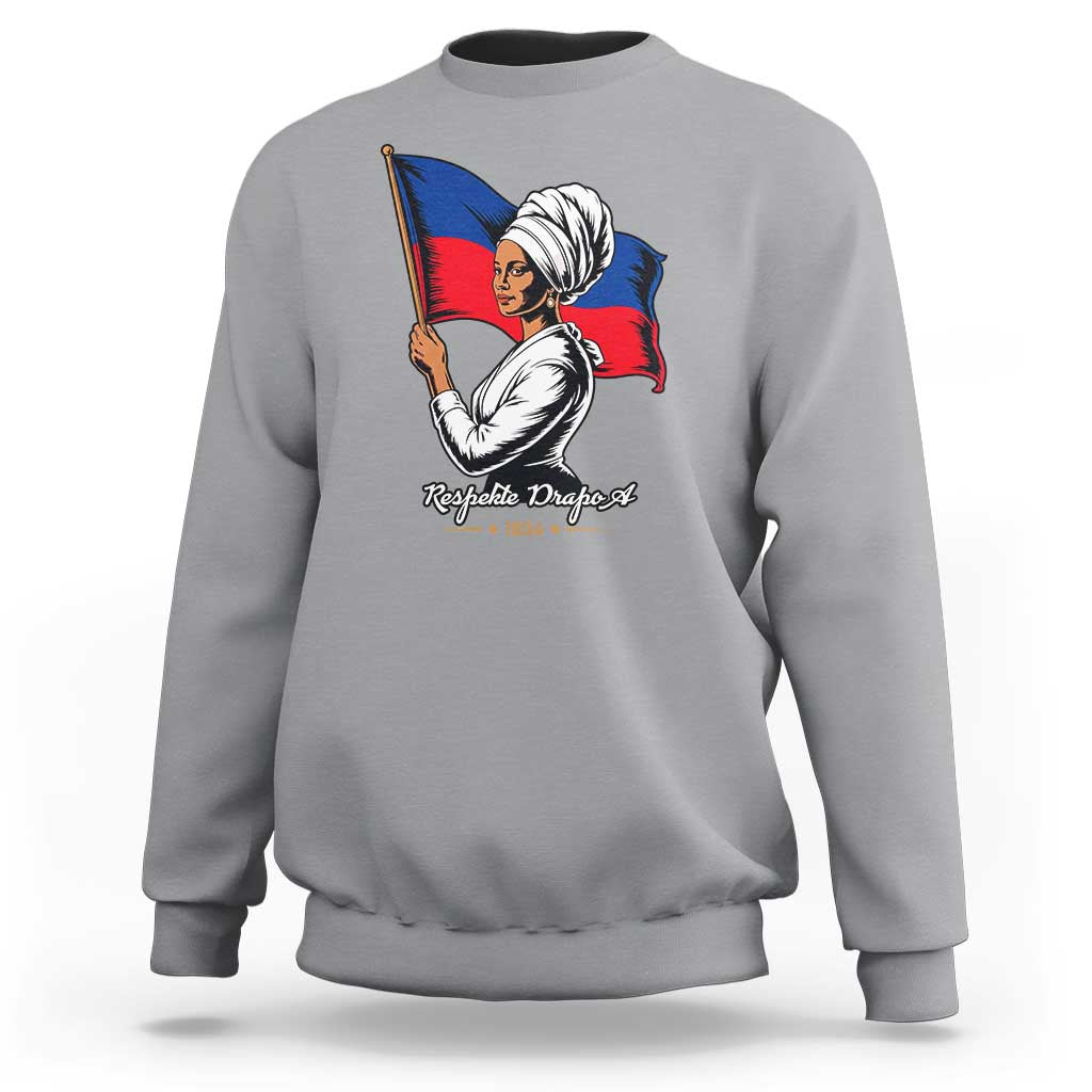 Respekte Drapo A 1804 Haitian Independence Day Sweatshirt Proud Haitian Woman Flag Heritage