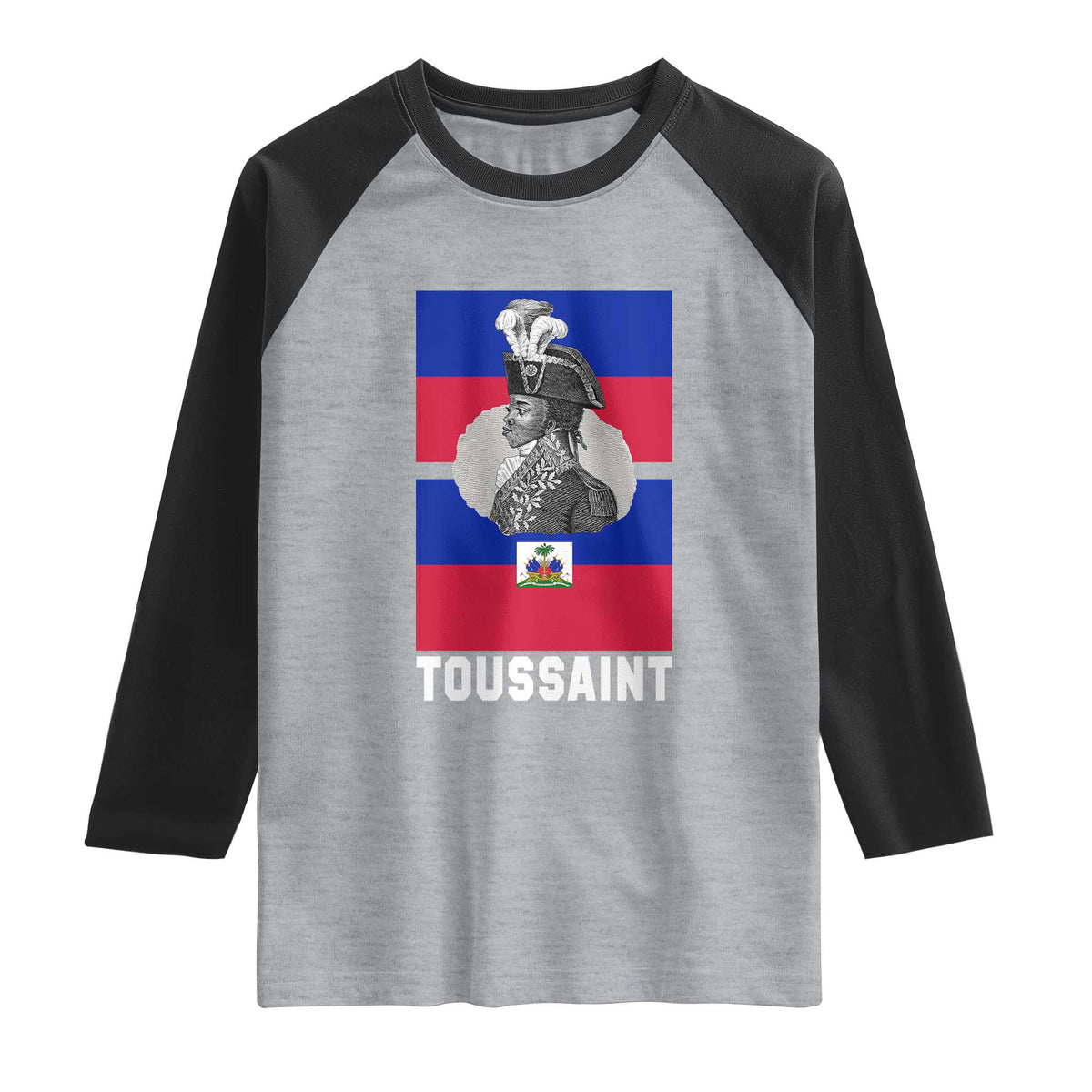 Toussaint Louverture Haitian Revolution Leader Raglan Shirt Vintage General Portrait Haiti Freedom History
