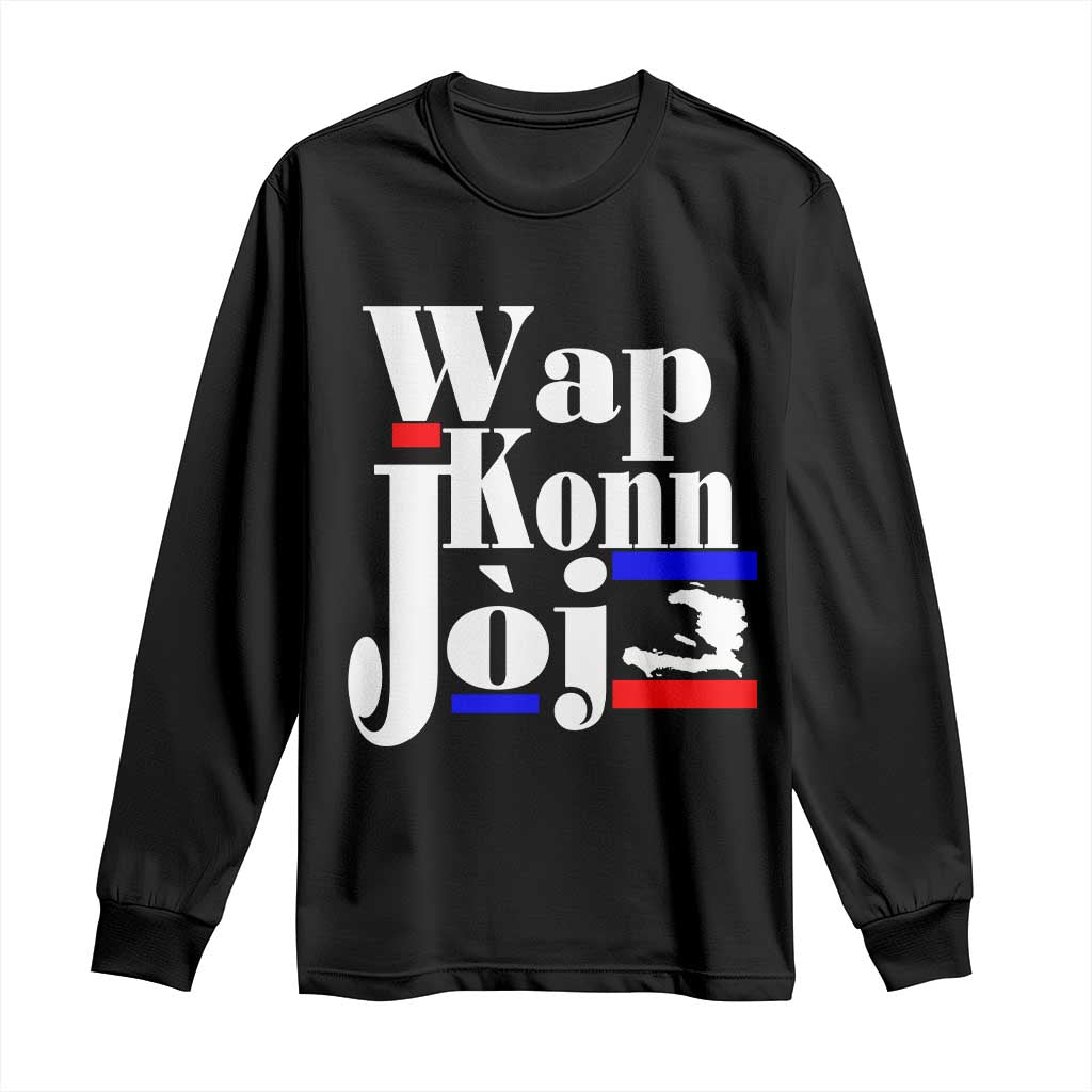 Wap Konn Joj Funny Haitian Creole Idiom Saying Long Sleeve Shirt Haiti Heritage Pride