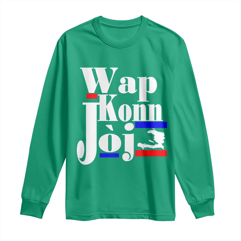 Wap Konn Joj Funny Haitian Creole Idiom Saying Long Sleeve Shirt Haiti Heritage Pride