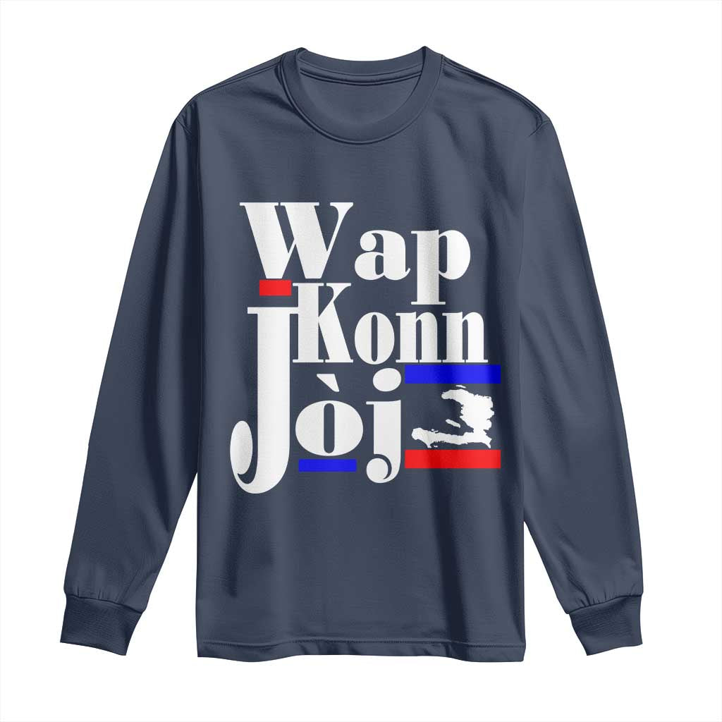 Wap Konn Joj Funny Haitian Creole Idiom Saying Long Sleeve Shirt Haiti Heritage Pride