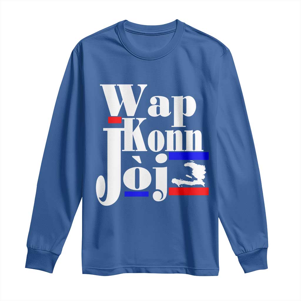 Wap Konn Joj Funny Haitian Creole Idiom Saying Long Sleeve Shirt Haiti Heritage Pride