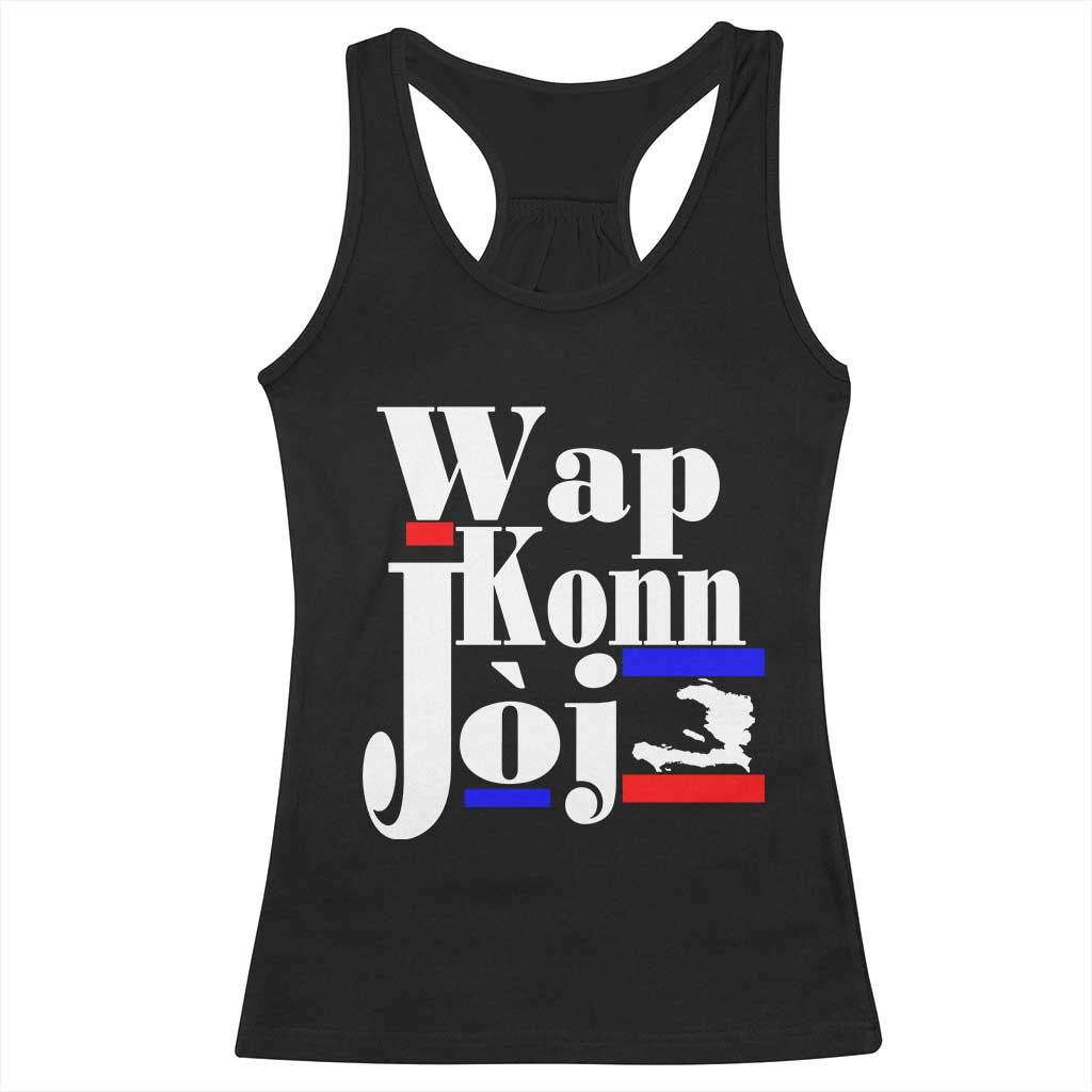 Wap Konn Joj Funny Haitian Creole Idiom Saying Racerback Tank Top Haiti Heritage Pride