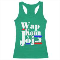 Wap Konn Joj Funny Haitian Creole Idiom Saying Racerback Tank Top Haiti Heritage Pride
