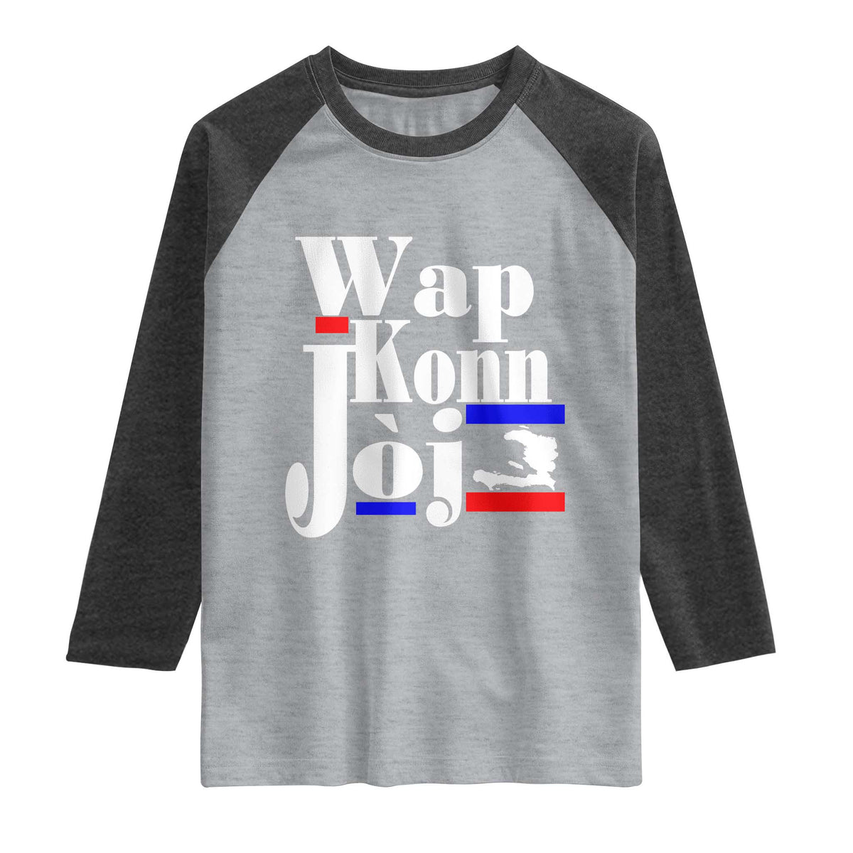 Wap Konn Joj Funny Haitian Creole Idiom Saying Raglan Shirt Haiti Heritage Pride