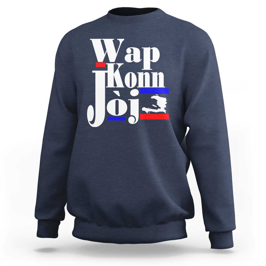 Wap Konn Joj Funny Haitian Creole Idiom Saying Sweatshirt Haiti Heritage Pride