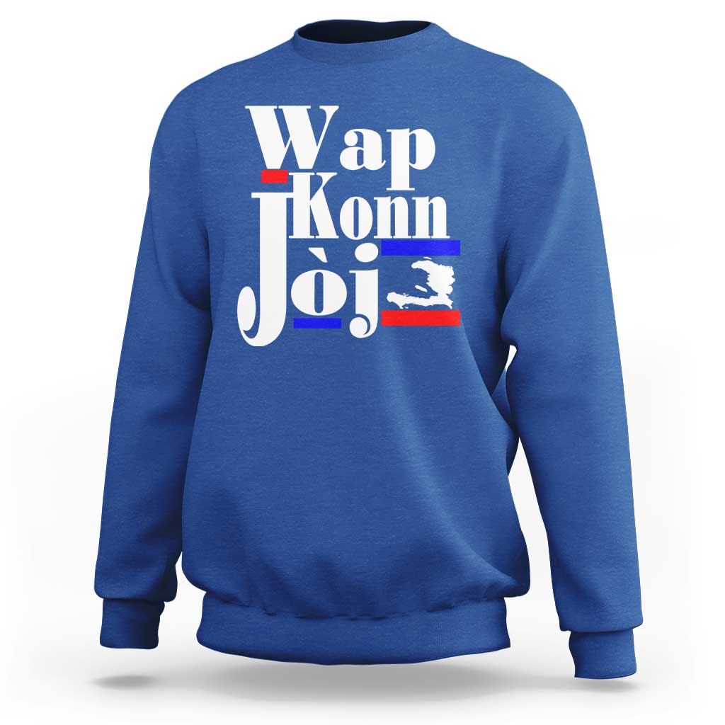 Wap Konn Joj Funny Haitian Creole Idiom Saying Sweatshirt Haiti Heritage Pride