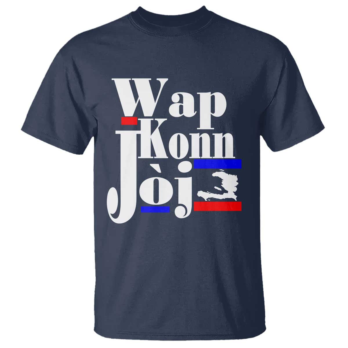 Wap Konn Joj Funny Haitian Creole Idiom Saying T Shirt Haiti Heritage Pride