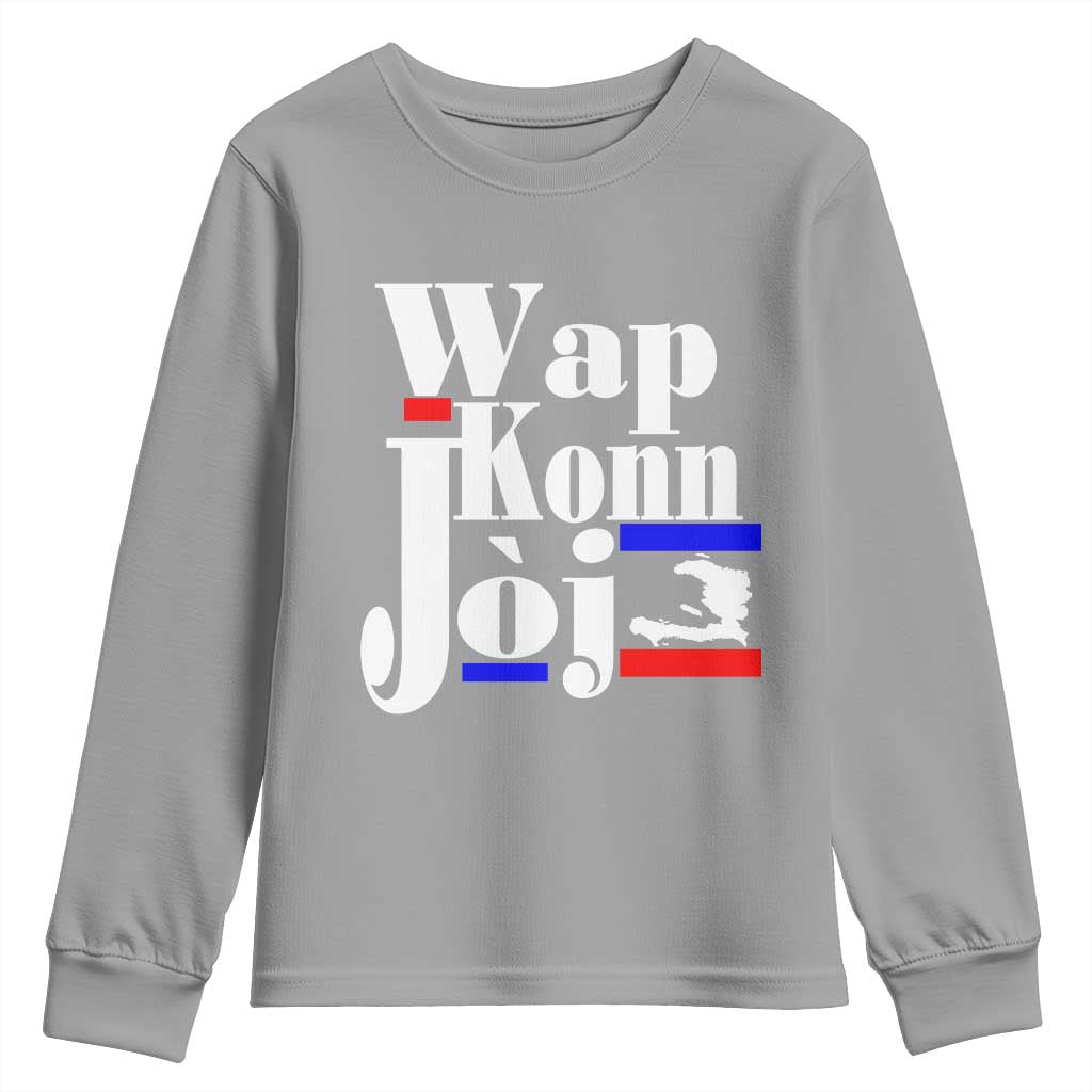 Wap Konn Joj Funny Haitian Creole Idiom Saying Youth Sweatshirt Haiti Heritage Pride