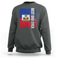 Best Dad Ever Haitian Papa Sweatshirt Vintage Distressed Haiti Flag Father's Day