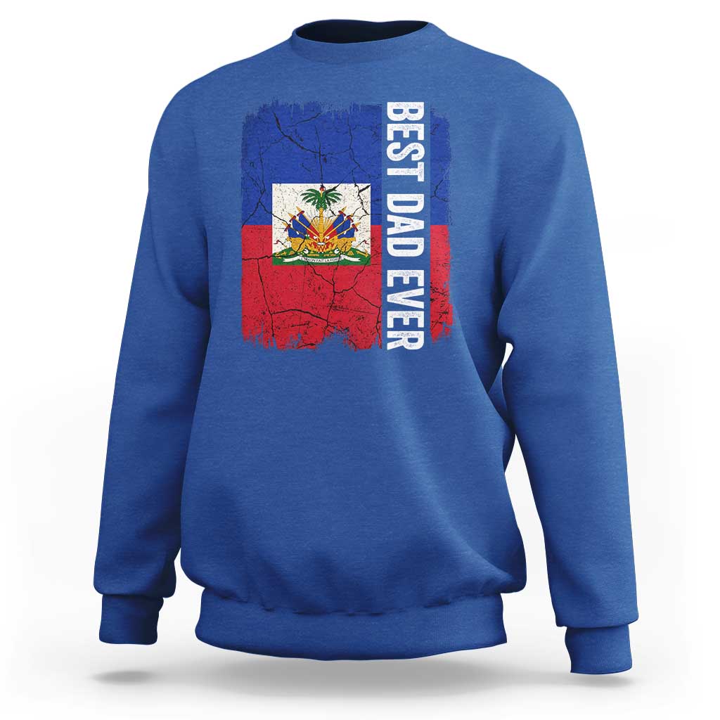Best Dad Ever Haitian Papa Sweatshirt Vintage Distressed Haiti Flag Father's Day