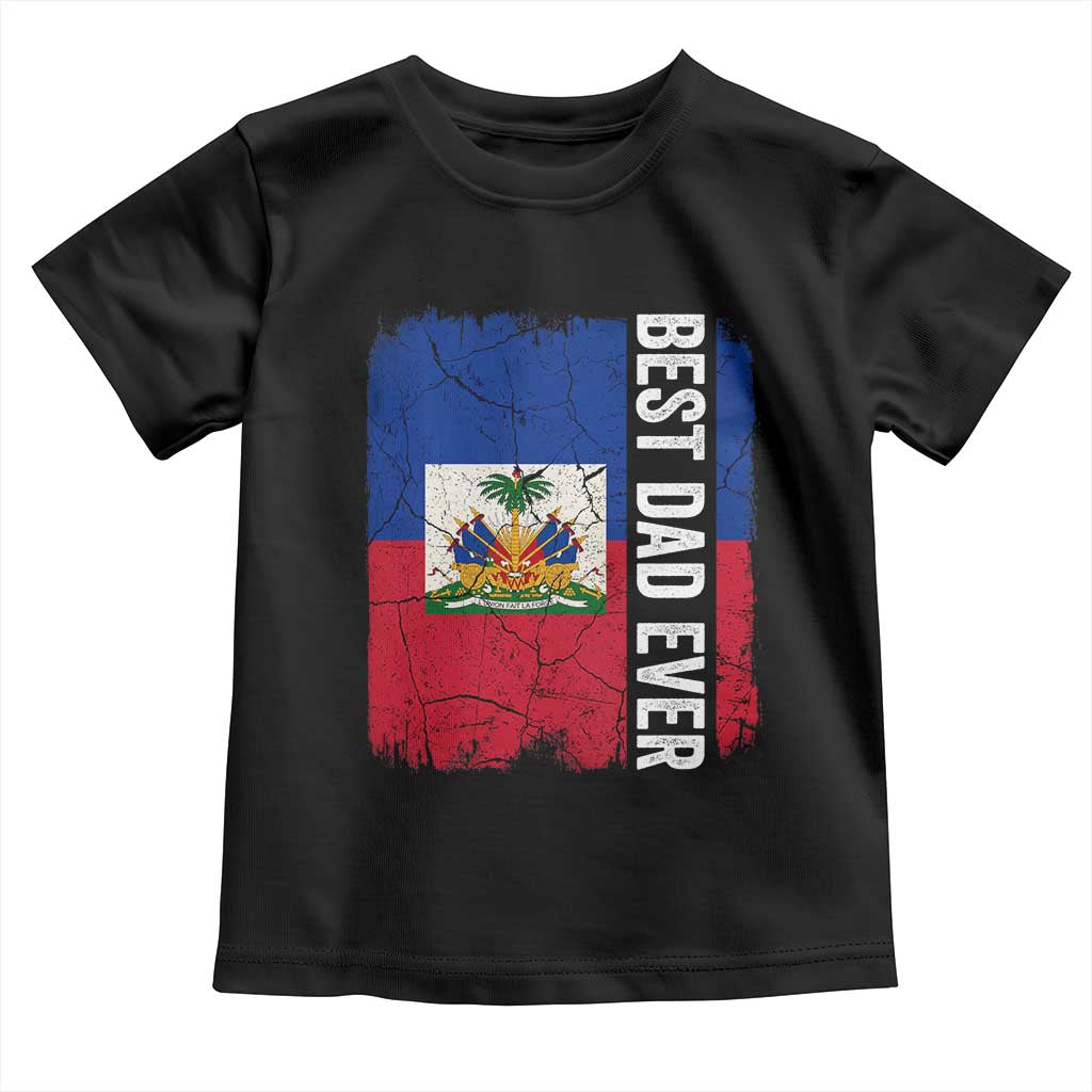 Best Dad Ever Haitian Papa Toddler T Shirt Vintage Distressed Haiti Flag Father's Day
