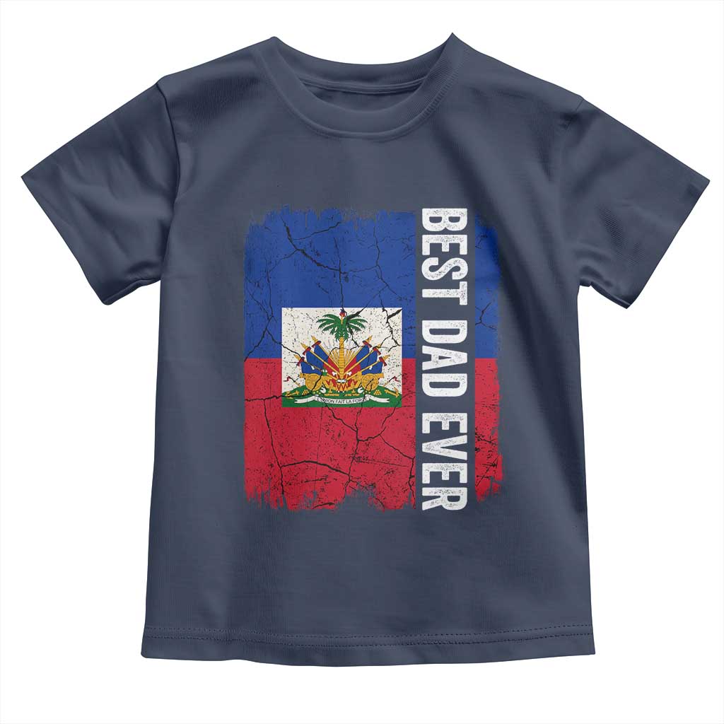 Best Dad Ever Haitian Papa Toddler T Shirt Vintage Distressed Haiti Flag Father's Day