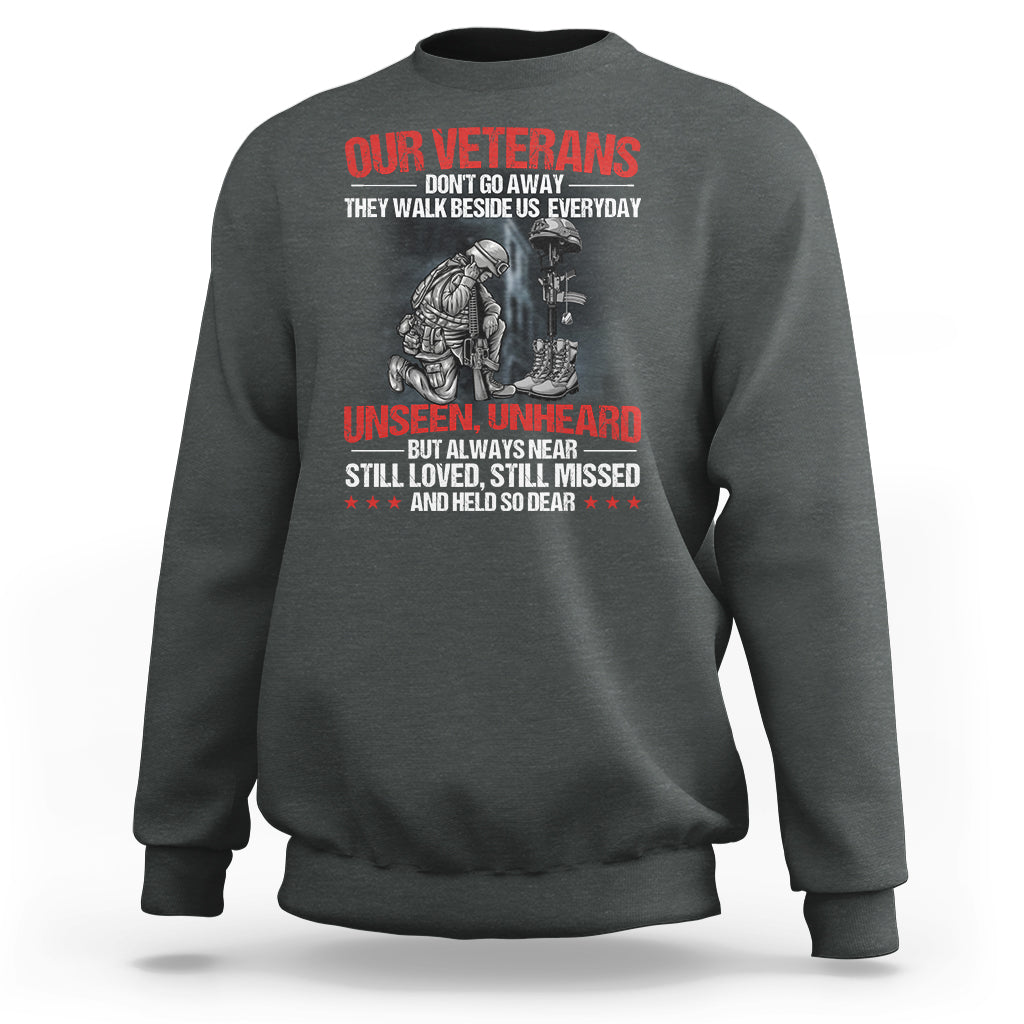 Our Veteran's Don't Go Away They Walk Beside Us Everyday Unseen Unheard Sweatshirt - Wonder Print Shop