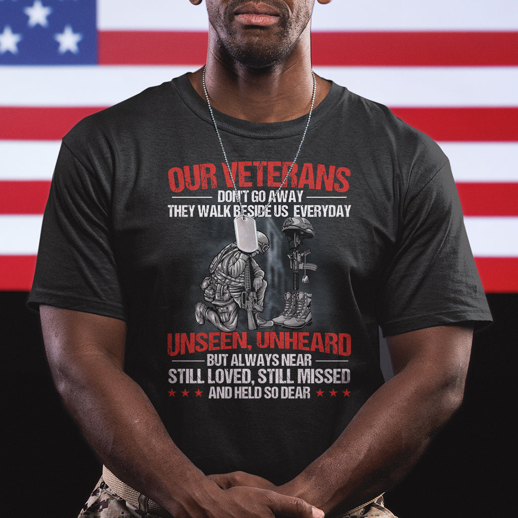 Our Veteran's Don't Go Away They Walk Beside Us Everyday Unseen Unheard T Shirt - Wonder Print Shop
