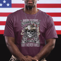 American Veteran T Shirt Born To Fight Trained To Kill Ready To Die But Never Will - Wonder Print Shop