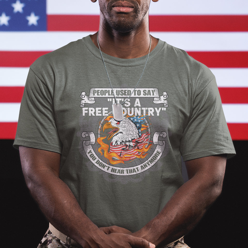 American Patriotic T Shirt People Used To Say It's A Free Country You Don't Hear That Anymore - Wonder Print Shop