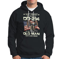 American Veteran Hoodie I Ain't Perfect But I Do Have DD-214 For An Old Man That's Close Enough - Wonder Print Shop