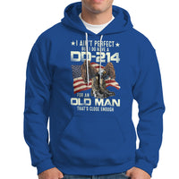 American Veteran Hoodie I Ain't Perfect But I Do Have DD-214 For An Old Man That's Close Enough - Wonder Print Shop