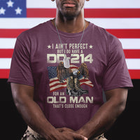 American Veteran T Shirt I Ain't Perfect But I Do Have DD-214 For An Old Man That's Close Enough - Wonder Print Shop