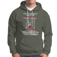 I Have Earned It With My Blood, Sweat And Tears I Own It Forever The Tittle Veteran Hoodie - Wonder Print Shop