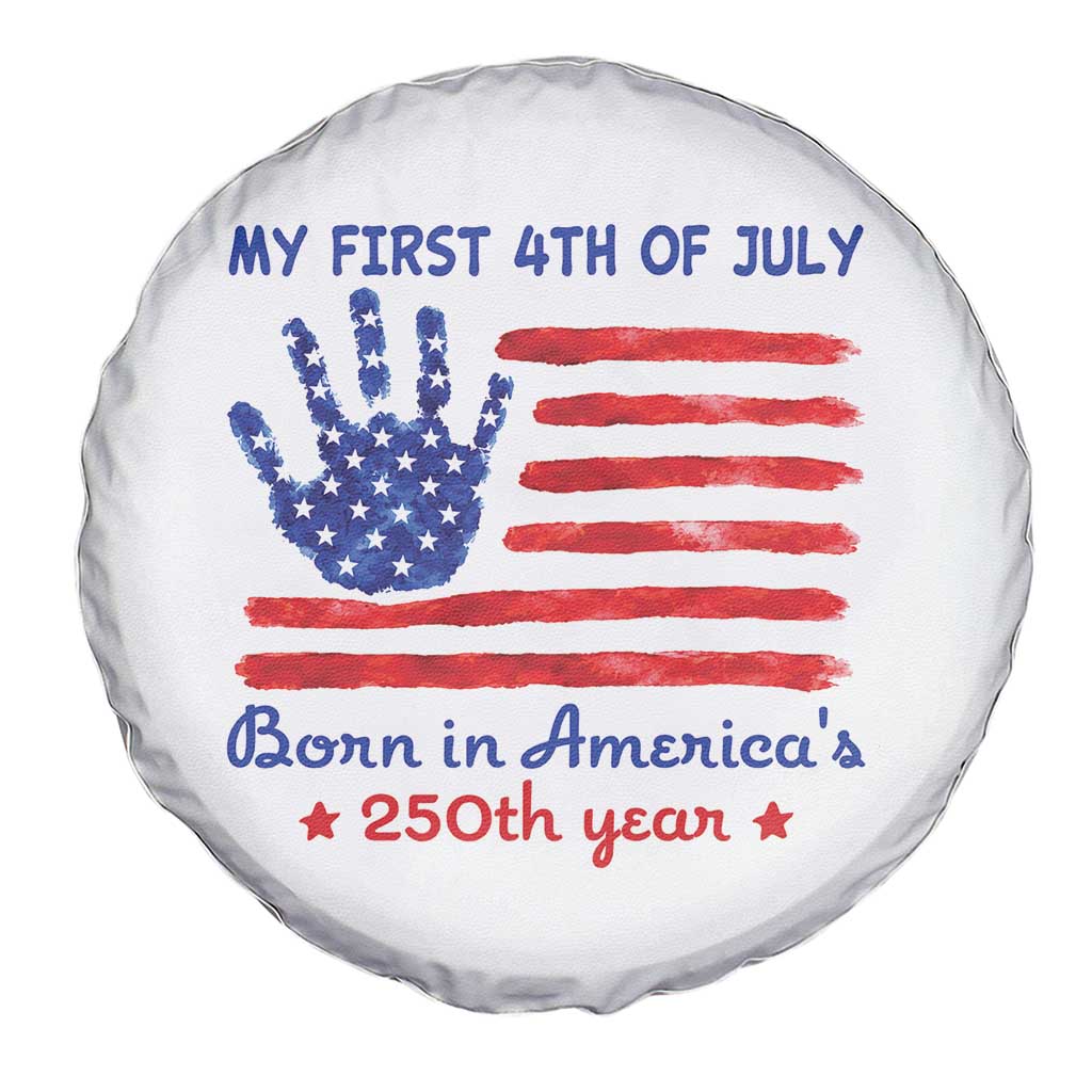 My First 4th of July Celebrate Semiquincentennial Cute Spare Tire Cover Born in America's 250th Year Patriotic Milestone Celebration