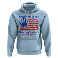 My First 4th of July Celebrate Semiquincentennial Cute Hoodie Born in America's 250th Year Patriotic Milestone Celebration