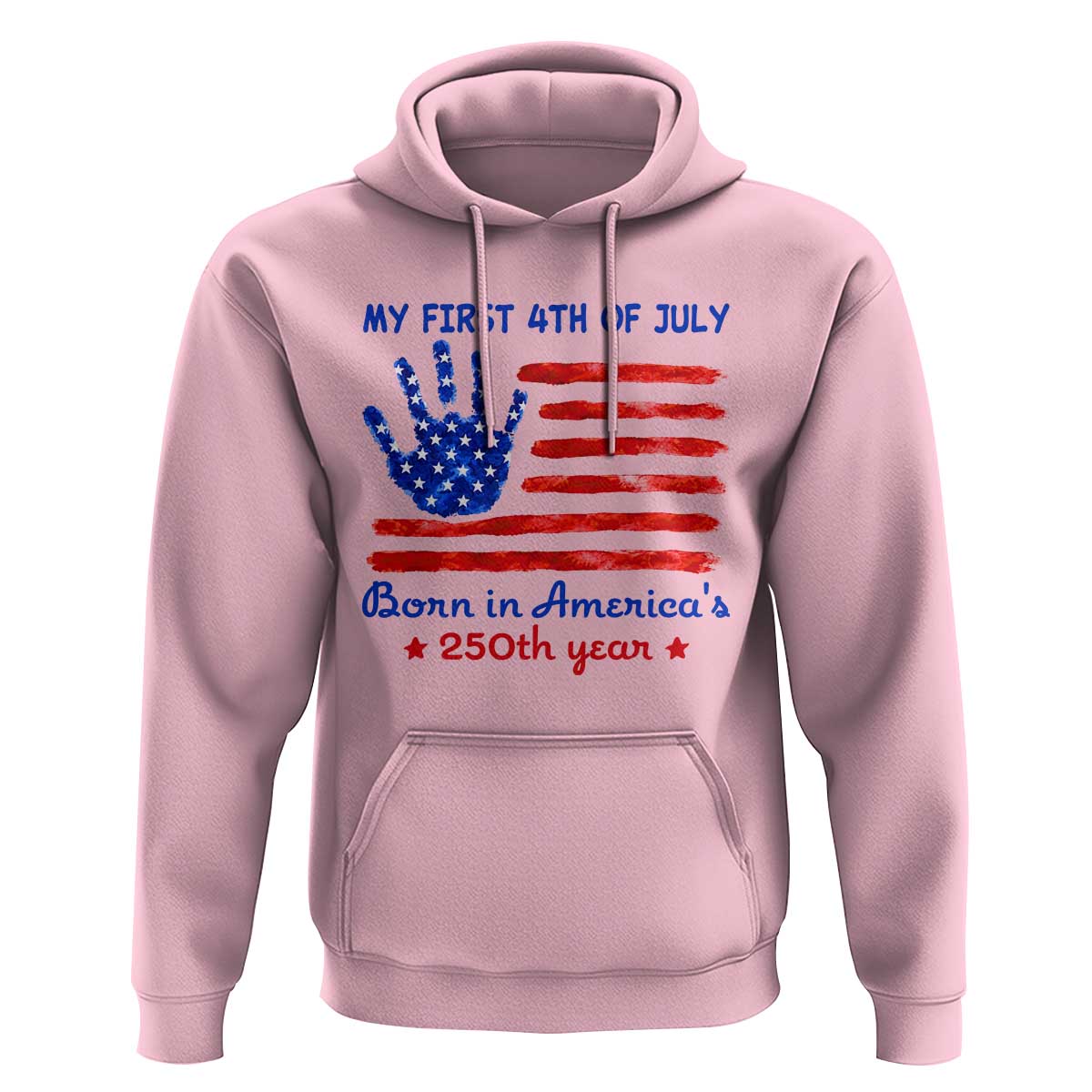 My First 4th of July Celebrate Semiquincentennial Cute Hoodie Born in America's 250th Year Patriotic Milestone Celebration
