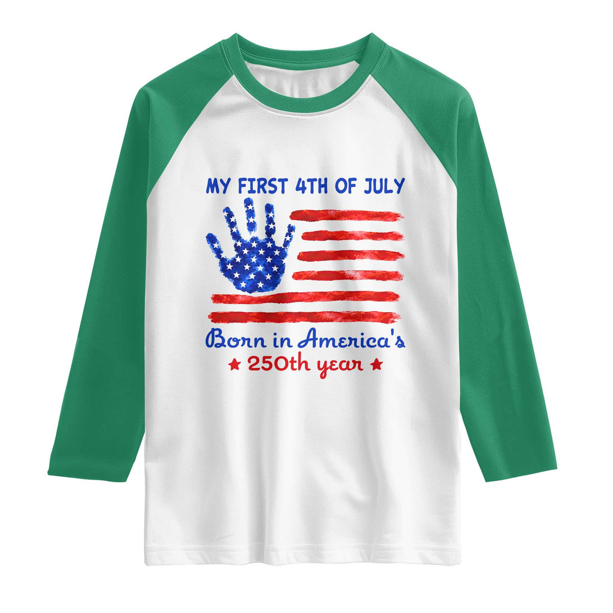 My First 4th of July Celebrate Semiquincentennial Cute Raglan Shirt Born in America's 250th Year Patriotic Milestone Celebration