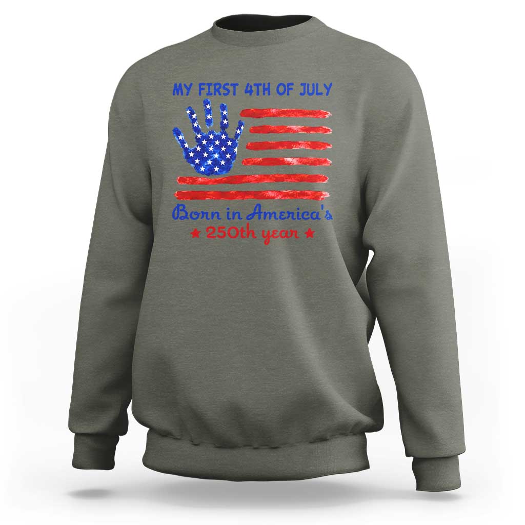 My First 4th of July Celebrate Semiquincentennial Cute Sweatshirt Born in America's 250th Year Patriotic Milestone Celebration