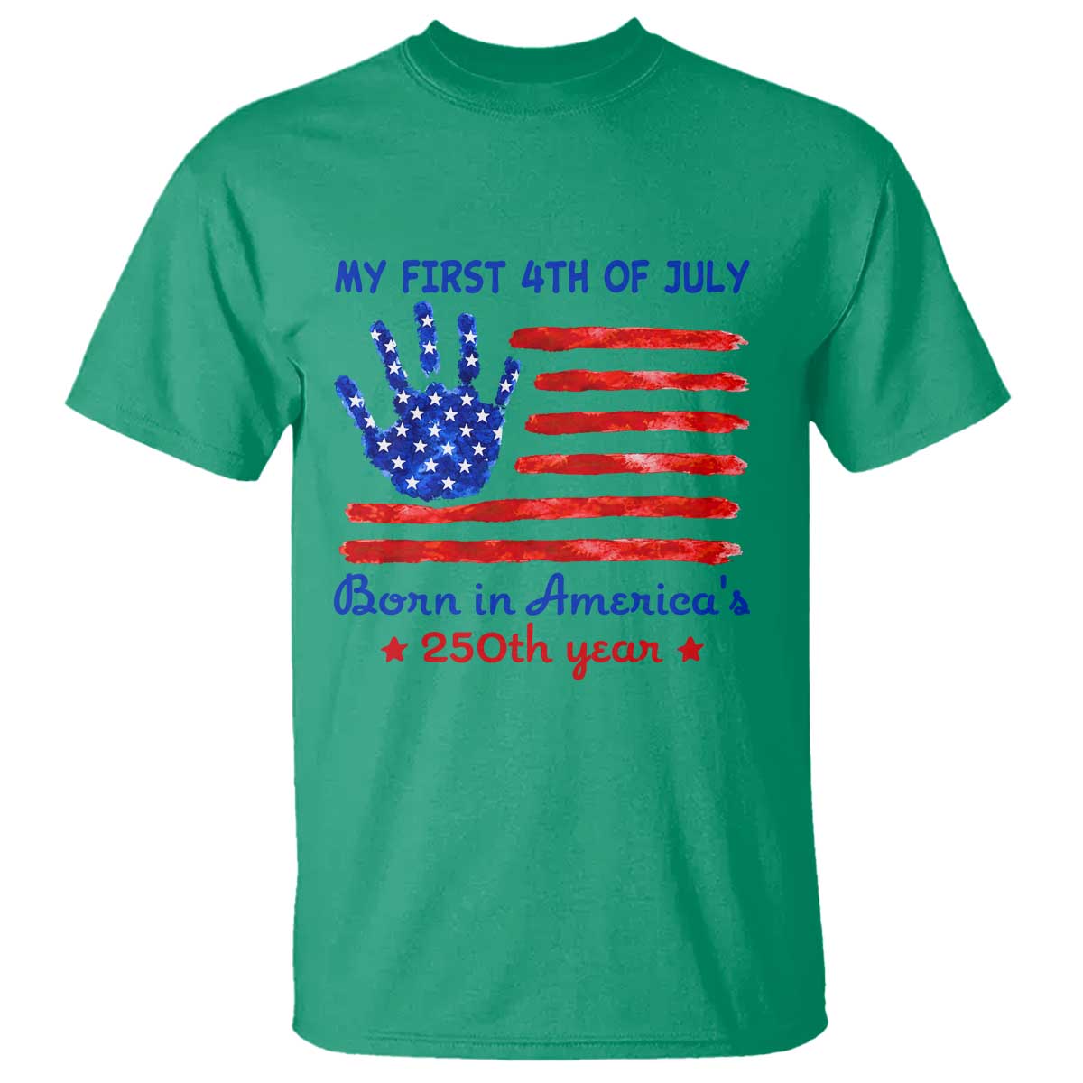 My First 4th of July Celebrate Semiquincentennial Cute T Shirt Born in America's 250th Year Patriotic Milestone Celebration
