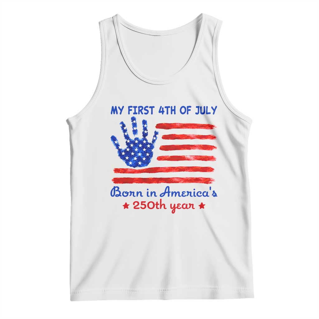 My First 4th of July Celebrate Semiquincentennial Cute Tank Top Born in America's 250th Year Patriotic Milestone Celebration