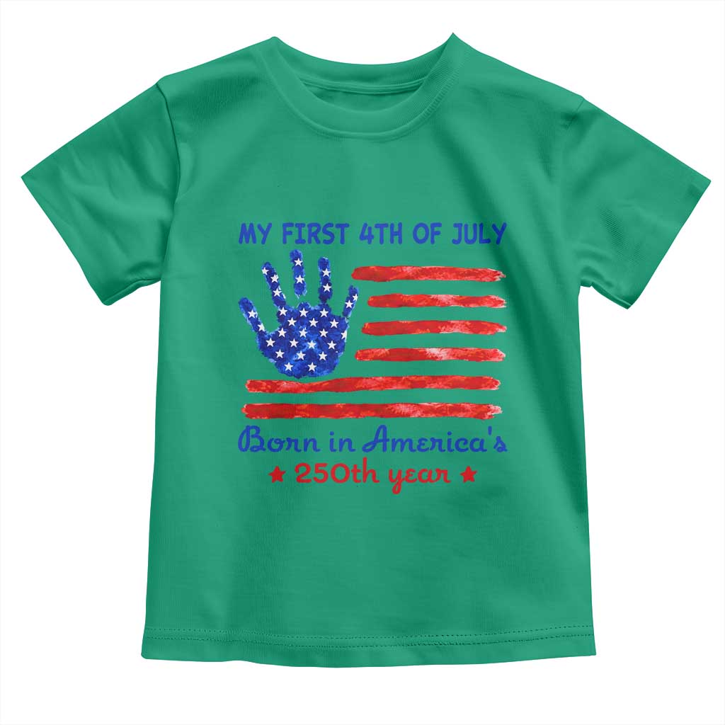 My First 4th of July Celebrate Semiquincentennial Cute Toddler T Shirt Born in America's 250th Year Patriotic Milestone Celebration