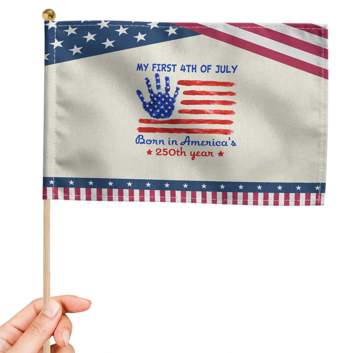 My First 4th of July Celebrate Semiquincentennial Cute Patriotic Handheld Flag Born in America's 250th Year Milestone Celebration