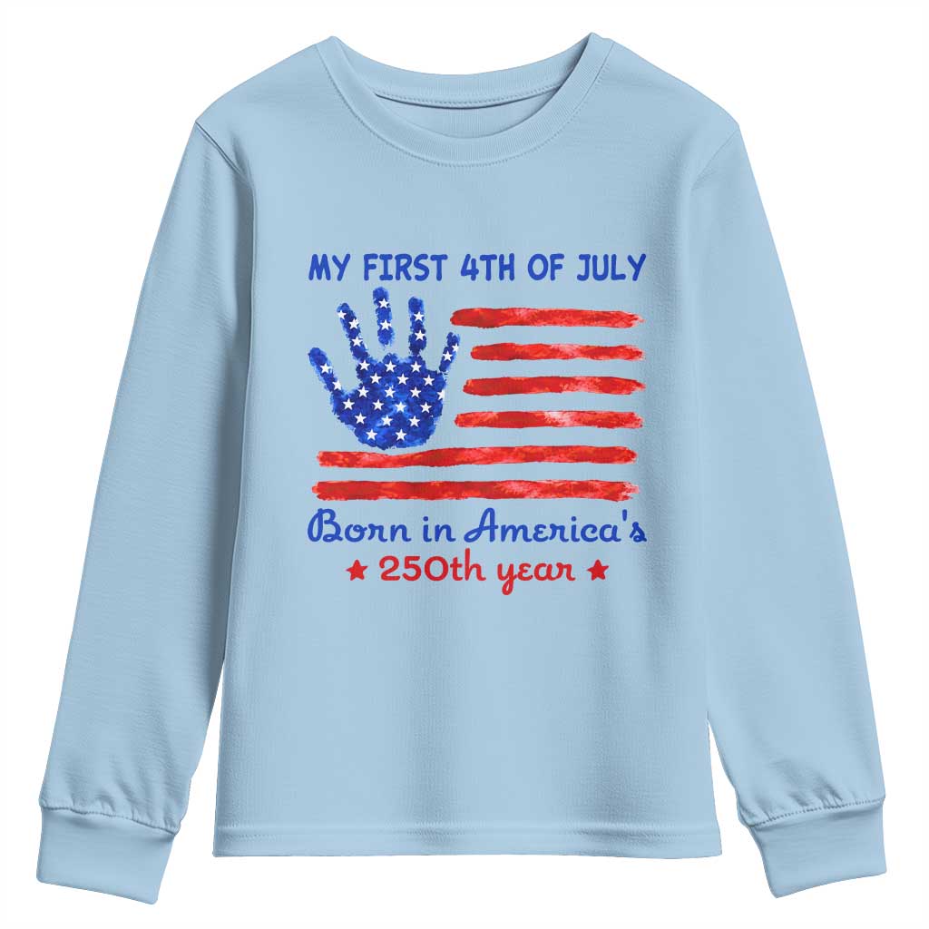 My First 4th of July Celebrate Semiquincentennial Cute Youth Sweatshirt Born in America's 250th Year Patriotic Milestone Celebration