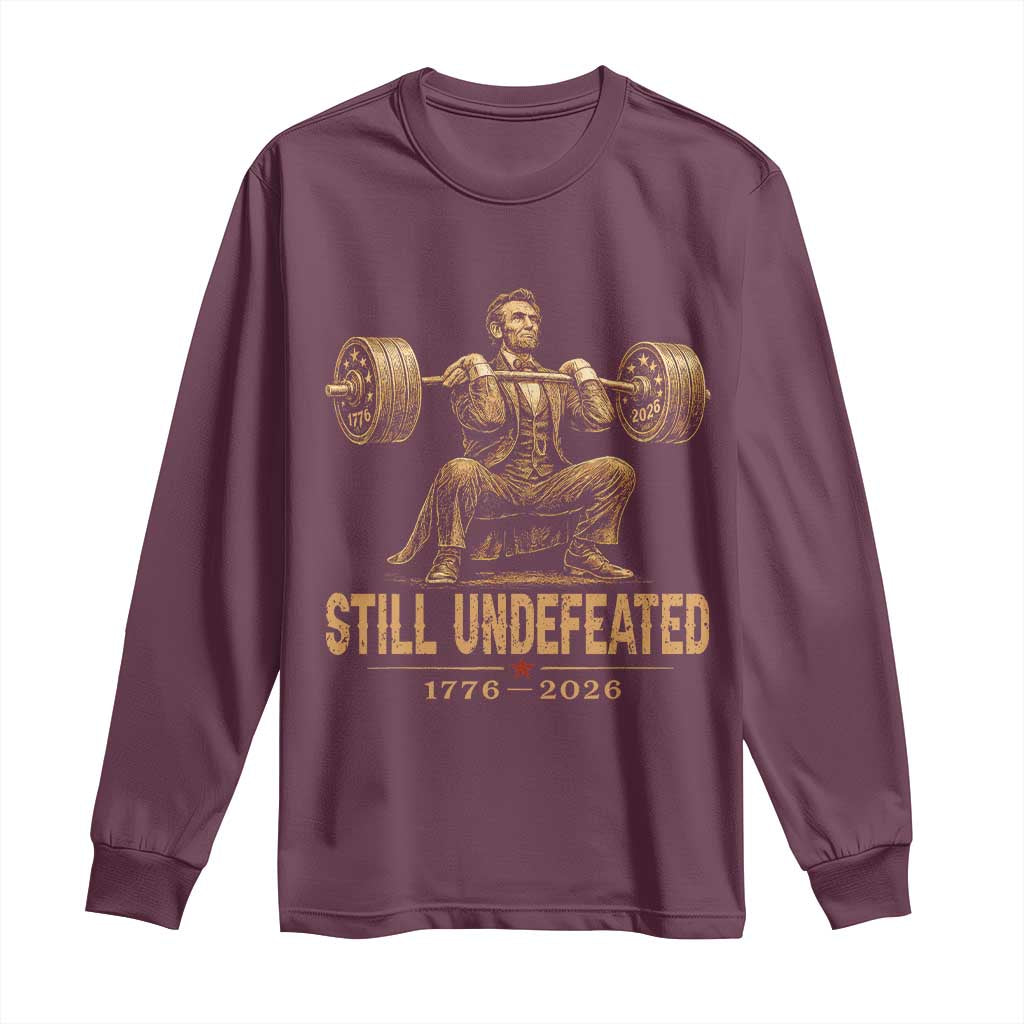 Funny Abraham Lincoln Squatting Barbell Semiquincentennial Long Sleeve Shirt Still Undefeated 1776 to 2026 Muscular President Gym Bodybuilder