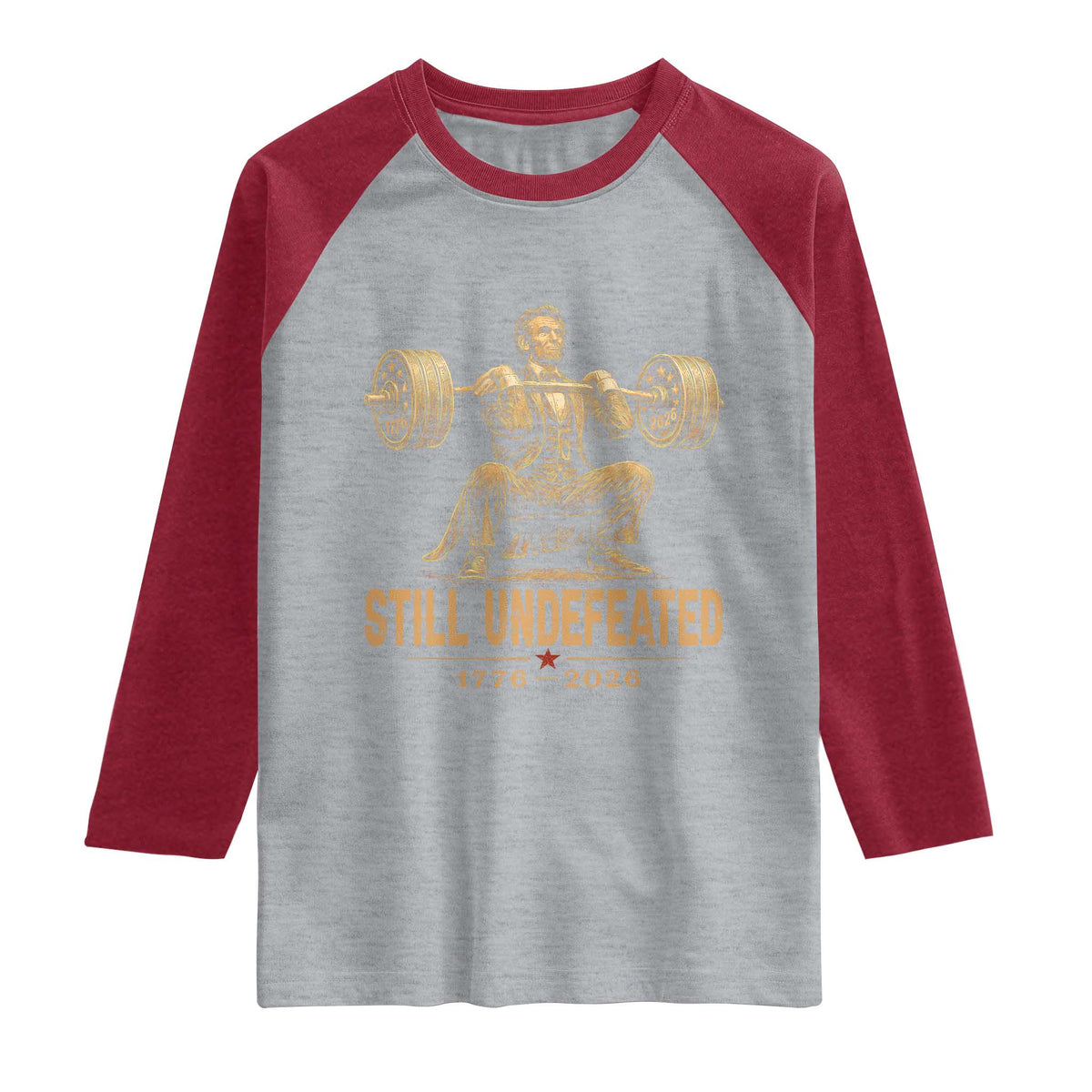 Funny Abraham Lincoln Squatting Barbell Semiquincentennial Raglan Shirt Still Undefeated 1776 to 2026 Muscular President Gym Bodybuilder