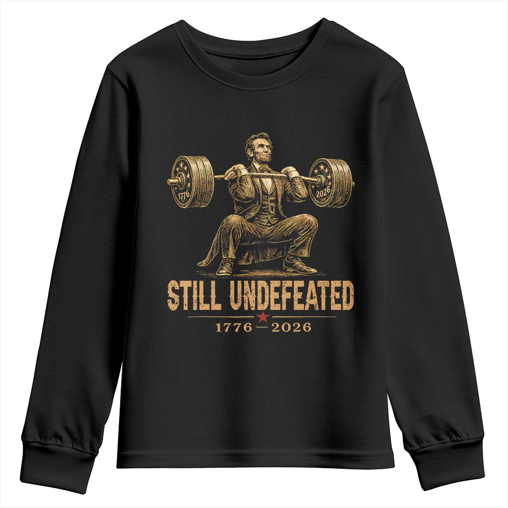 Funny Abraham Lincoln Squatting Barbell Semiquincentennial Youth Sweatshirt Still Undefeated 1776 to 2026 Muscular President Gym Bodybuilder