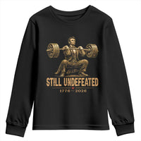 Funny Abraham Lincoln Squatting Barbell Semiquincentennial Youth Sweatshirt Still Undefeated 1776 to 2026 Muscular President Gym Bodybuilder